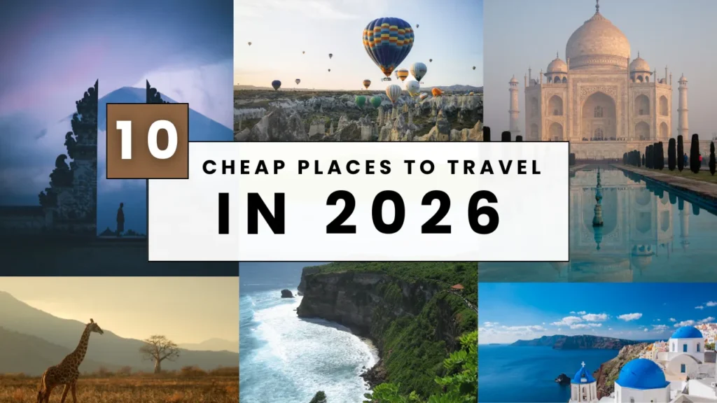 Cheap Places to Travel: 10 Best Budget Destinations